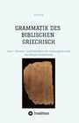 "Grammatik des biblischen Griechisch" von Janez Erat, antikes Manuskript, treedition-Logo unten.