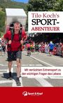 "Tilo Koch's SPORT-ABENTEUER. Mit verrücktem Extremsport zu den wichtigen Fragen des Lebens." Ein Mann trägt einen Kühlschrank.
