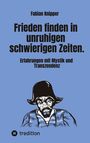 Text: "Frieden finden in unruhigen schwierigen Zeiten. Erfahrungen mit Mystik und Transzendenz." Illustration von einem Mann mit Hut.