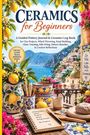 "CERAMICS for Beginners" steht in großer Schrift. Ein Tisch mit Keramikgeschirr, Zitronen und Malutensilien in einer mediterranen Szene.