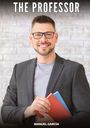 Oben steht "THE PROFESSOR", unten "MANUEL GARCÍA". Ein Mann mit Brille hält Bücher vor einer Backsteinwand.