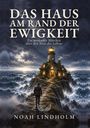 "Das Haus am Rand der Ewigkeit. Ein modernes Märchen über den Sinn des Lebens." Illustration: Ein Leuchtturm auf Klippe.