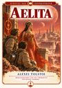„Aelita“ von Alexei Tolstoi, Illustration: Frau in rotem Gewand, zwei Astronauten, futuristische Stadt im Hintergrund.