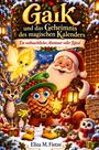 Titel: "Gaik und das Geheimnis des magischen Kalenders". Weihnachtsmann, Fabelwesen, Geschenke, leuchtende Farben.