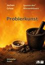 "Jochen Grisse, Spuren des Massenbläsers, Probierkunst, Historischer Roman." Ein Mörser und Schale auf erdiger Oberfläche.