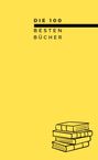 Text: "DIE 100 BESTEN BÜCHER." Gelber Hintergrund, darunter gezeichnet Bücherstapel.
