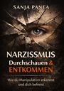 "Sanja Panea: Narzissmus Durchschauen & Entkommen. Wie du Manipulation erkennst und dich befreist." Ein Auge hinter gebrochenem Glas.