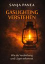 "Sanja Panea: Gaslighting verstehen. Wie du Verdrehung und Lügen erkennst." Dunkle Laterne in orangenem Lichtschein.
