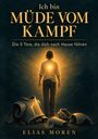"I am müde vom Kampf. Die 5 Tore, die dich nach Hause führen. Elias Moren." Eine Person vorm Sonnenlicht, zerlegte Rüstung am Boden.
