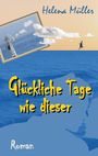 Text: "Helena Müller", "Glückliche Tage wie dieser", "Roman". Illustration: Sufer und Segelschiffe, Sonne, Meer.
