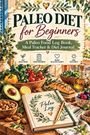 "Paleo Diet for Beginners" oben, Buch mit "Paleo Log", umgeben von frischem Gemüse, Obst, Nüssen und Olivenöl.