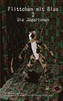 "Flittchen mit Biss 3: Die Jägerinnen. Udo Meeßen (me:sen), +18 Hardcore Science Fiction Fantasy Erzählung. Illustration: Frau im Katzenkostüm in einer gemusterten Kammer. Adults Only 18+ Markierung."
