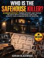 "WHO IS THE SAFEHOUSE KILLER?" steht in großen Buchstaben. Ein Haus ist bei Nacht abgebildet, es gibt Überwachungskameras.