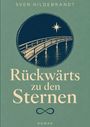 Titel: "Rückwärts zu den Sternen". Oben ein Name. Unten ein Unendlichkeitszeichen. Illustration: Brücke unter Stern.