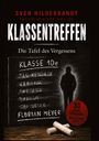 Buchtitel: "Klassentreffen", oben steht "Sven Hildebrandt", "Psychologischer Thriller". Eine Tafel mit durchgestrichenen Namen.