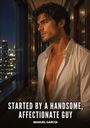 TEXT: "STARTED BY A HANDSOME, AFFECTIONATE GUY" und "MANUEL GARCÍA". Ein Mann in offenem Hemd blickt in die Ferne.