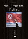 "Min-Ji Preis der Freiheit" oben, "tredition" unten. Faust greift Stacheldraht vor nordkoreanischer Flagge.