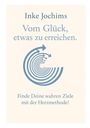 "Inke Jochims: Vom Glück, etwas zu erreichen. Finde Deine wahren Ziele mit der Herzmethode!" Kreisförmiges Pfeilmuster.