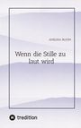 "Wenn die Stille zu laut wird" von Amelina Bloom, Verlag "tredition". Blaugrauer Hintergrund mit schlichter Rahmung.
