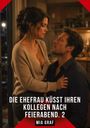 Text: "DIE EHEFRAU KÜSST IHREN KOLLEGEN NACH FEIERABEND. 2" und "MIA GRAF". Frau und Mann in naher Umarmung.