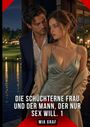 Mia Graf: Die schüchterne Frau und der Mann, der nur Sex will. 1, Buch