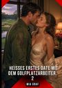 "HEISSES ERSTES DATE MIT DEM GOLFPLATZARBEITER. 2 - MIA GRAF." Ein Paar küsst sich. Fenster mit Golfplatz im Hintergrund.