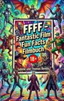 Text: "FFFF - Fantastic Film Fun Facts Filmbuch 18+". Umgeben von Sci-Fi- und Fantasy-Figuren in lebendigen Farben.