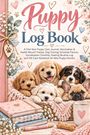 "Puppy Log Book" in rosa und blau, Welpen in einem Korb mit Blumen und Notizbücher drumherum.