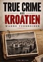 "True Crime aus Kroatien: Wahre Verbrechen" und "Tom Meyer". Alte Fotos und Akten mit einer Büroklammer.