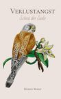 "VERLUSTANGST Schrei der Seele, Henny Manz" mit einem illustrierten Vogel auf einem Zweig mit Blüten.