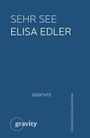 "SEHR SEE, ELISA EDLER, GEDICHTE, HORSCHAMP BELEMAN" in weißem Text auf dunkelblauem Hintergrund mit einem kleinen Gravity-Logo unten.