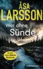 Åsa Larsson: Wer ohne Sünde ist, Buch