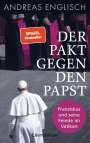 Andreas Englisch: Der Pakt gegen den Papst, Buch