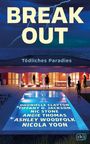 Text: "BREAK OUT", "Tödliches Paradies", Autoren: Dhonielle Clayton, Tiffany D. Jackson, Nic Stone, Angie Thomas, Ashley Woodfolk, Nicola Yoon. Eine Villa bei Nacht mit Blitz im Hintergrund, Silhouetten am Pool.