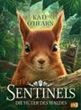 Titel: "Sentinels - Die Hüter des Waldes" von Kate O'Hearn. Illustration: Eichhörnchen im Wald. Logo unten rechts.