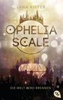 Lena Kiefer: Ophelia Scale - Die Welt wird brennen, Buch