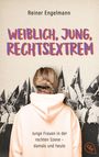 Titel: "WEIBLICH, JUNG, RECHTSEXTREM". Darunter eine Frau von hinten in einem Hoodie, historisches Schwarz-Weiß-Foto.