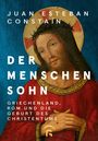 „Der Menschensohn: Griechenland, Rom und die Geburt des Christentums“ von Juan Esteban Constaín. Ikone von Jesus.
