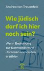 Text: "Andrea von Treuenfeld", "Wie jüdisch darf ich hier noch sein?", "Wenn Bedrohung zur Normalität wird – Jüdinnen und Juden erzählen". Unten ein schlichtes Logo.
