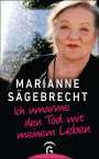 Marianne Sägebrecht: Ich umarme den Tod mit meinem Leben, Buch