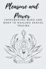 Elio E: Pleasure and Power Integrating Mind and Body in Healing Sexual Trauma, Buch