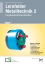 Werner Glocker: Lernfelder Metalltechnik 2, Buch