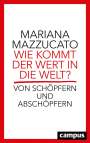 Mariana Mazzucato: Wie kommt der Wert in die Welt?, Buch