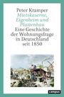Text: "Peter Kramper Mietskaserne, Eigenheim und Plattenbau Eine Geschichte der Wohnungsfrage in Deutschland seit 1850." Unten eine historische Szene mit Windmühle.