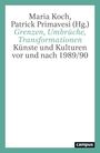 Buchcover mit Text: "Maria Koch, Patrick Primavesi (Hg.) Grenzen, Umbrüche, Transformationen Künste und Kulturen vor und nach 1989/90". Ein Logo "campus" unten.