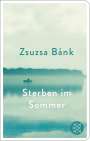 Zsuzsa Bánk: Sterben im Sommer, Buch