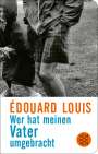 Édouard Louis: Wer hat meinen Vater umgebracht, Buch