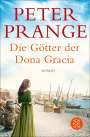 Peter Prange: Die Götter der Dona Gracia, Buch