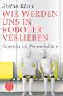 Stefan Klein: Wir werden uns in Roboter verlieben, Buch