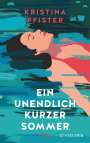 Kristina Pfister: Ein unendlich kurzer Sommer, Buch